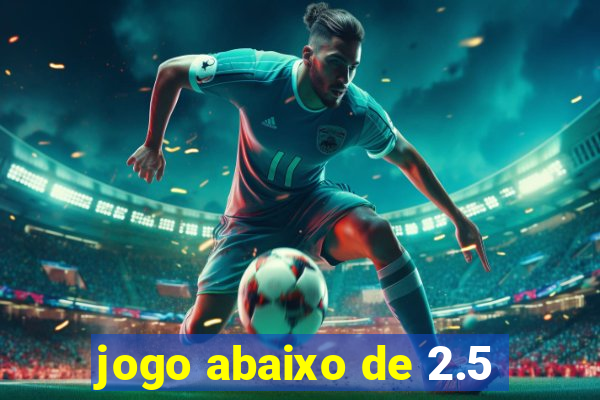 jogo abaixo de 2.5